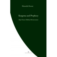 Kerygma and Prophecy.  Pope Francis' Biblical Hermaneutics