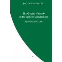 The Gospel of Mercy in the Spirit of Discernment. Pope Francis' Social Ethics