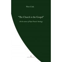 The Church is the Gospel: At the source of Pope Francis' theology