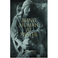 Being Human at prayer Being Human at prayer