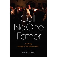 Call No One Father: Countering Clericalism in the Catholic Tradition