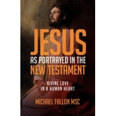 Jesus as Portrayed in the New Testament Divine Love in a Human Heart