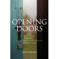 Opening Doors: A Seeker's Reflections on the Rooms of Christian Living