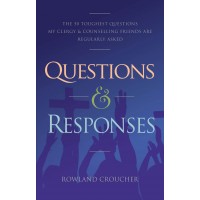 Questions & Responses: The 50 Toughest Questions my Clergy & Counselling Friends are regularly asked
