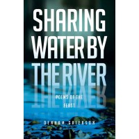 Sharing Water by the River Poems of the Feast