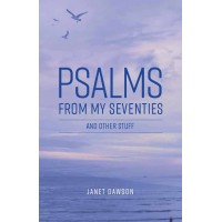 Psalms from my Seventies and other stuff